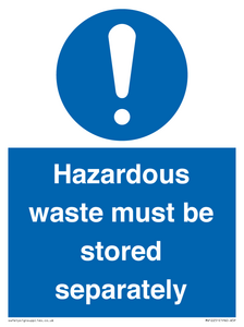 Hazardous Waste Must Be Stored Separately Sign